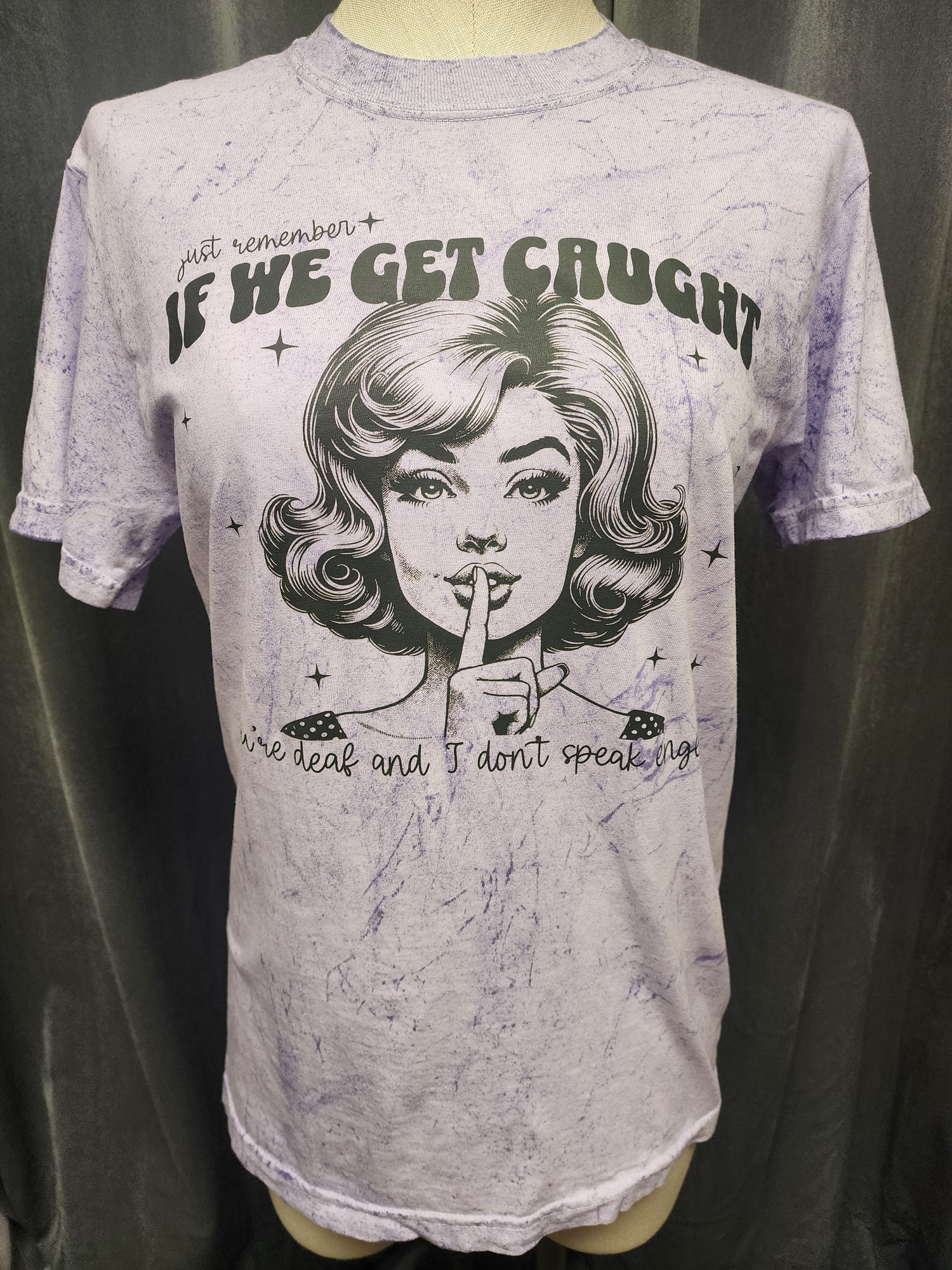 If We Get Caught T-Shirt